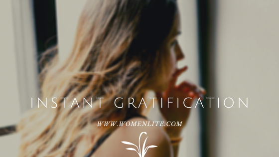 Instant Gratification